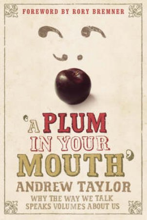 A Plum In Your Mouth by Andrew Taylor