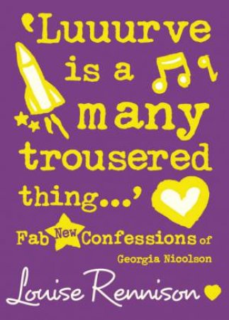 'Luuurve Is A Many Trousered Thing...' by Louise Rennison