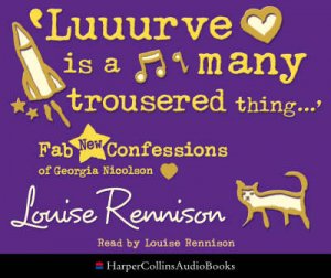 Luurve is a Many Trousered Thing... by Louise Rennison