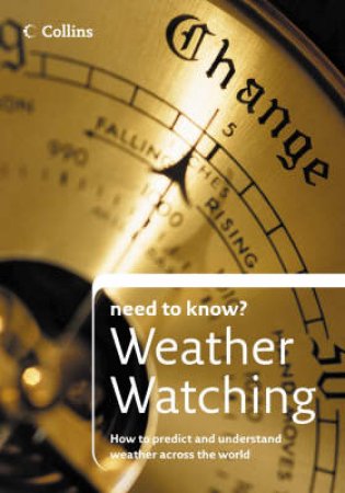 Collins Need to Know?: Weather Watching by Patrick Hook