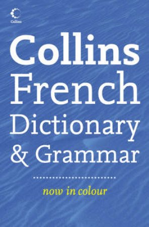 Collins French Dictionary Plus Grammar - 4th Ed by Various