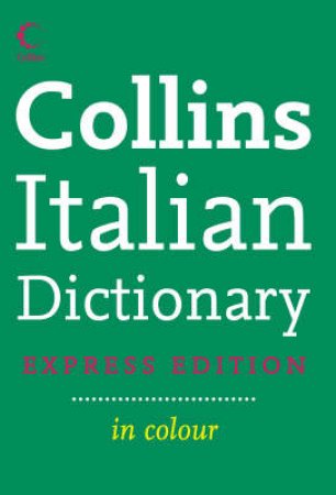 Collins Express Italian Dictionary - 1st Ed by Various