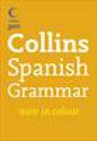 Collins Gem: Collins Spanish Grammar, 4th Ed by Various