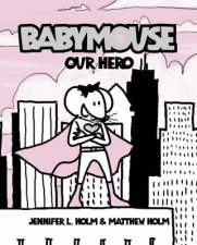 Babymouse Our Hero