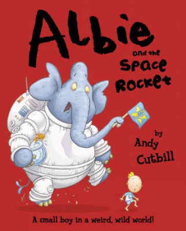 Albie And The Space Rocket - Mini Edition by Andy Cutbill