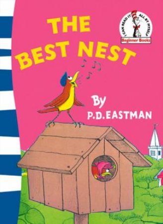 Dr Seuss Beginner Books: The Best Nest by P D Eastman
