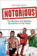 Notorious The Maddest And Baddest Sportsmen On The Planet
