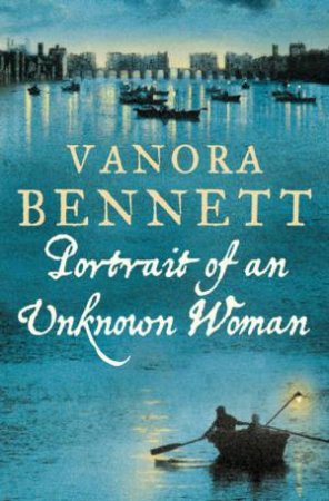Portrait of An Unknown Woman by Vanora Bennett