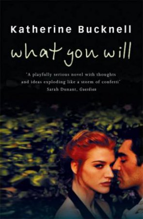 What You Will by Katherine Bucknell