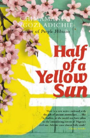 Half Of A Yellow Sun by Chimamanda Ngozi Adichie