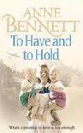 To Have And To Hold by Anne Bennett