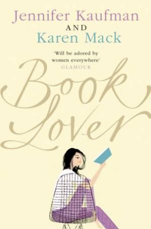 Book Lover by Jennifer Kaufman & Karen Mack