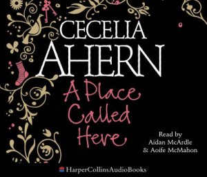 A Place Called Here (Abridged) by Cecelia Ahern