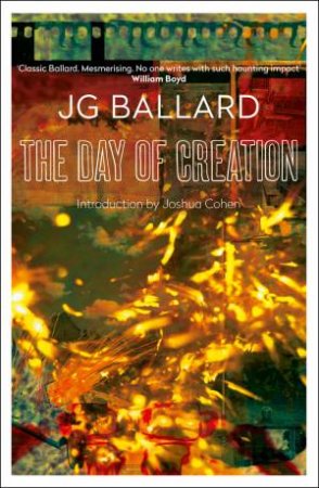 The Day Of Creation by J G Ballard