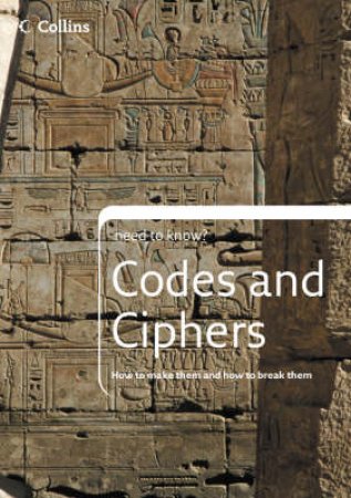 Collins Need To Know Codes And Ciphers by Unknown