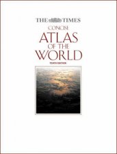 The Times Concise Atlas Of The World  10 ed