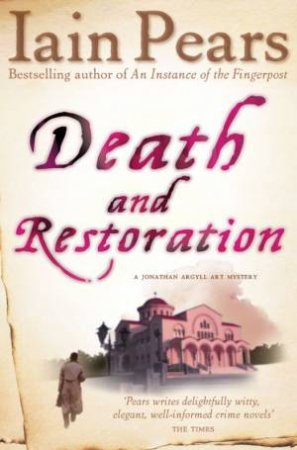Death and Restoration by Iain Pears