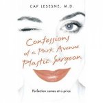 Confessions Of A Park Avenue Plastic Surgeon