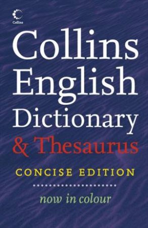 Collins Concise Dictionary and Thesaurus, Concise Ed by Various