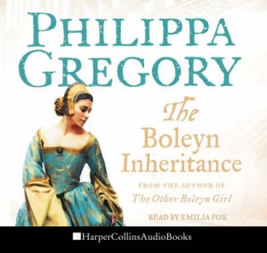 The Boleyn Inheritance Abridged by Philippa Gregory