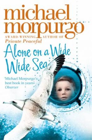 Alone On A Wide Wide Sea by Michael Morpurgo