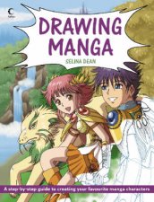 Drawing Manga A StepByStep Guide to Creating Your Favourite Manga Characters