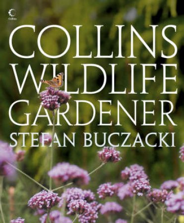 Collins Wildlife Gardener by Stefan Buczacki