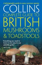 Collins Complete Guide to British Mushrooms and Toadstools