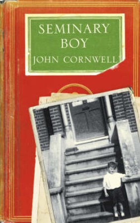 Seminary Boy by Cornwell John