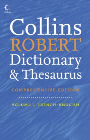 Collins Robert Comprehensive French-English Dictionary Volume 1 2nd Ed by Unknown
