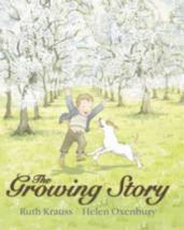 The Growing Story by Ruth Krauss & Helen Oxenbury