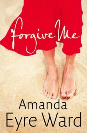 Forgive Me by Amanda Eyre Ward