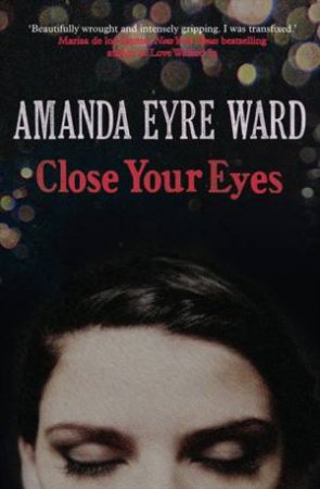 Close Your Eyes by Amanda Eyre Ward