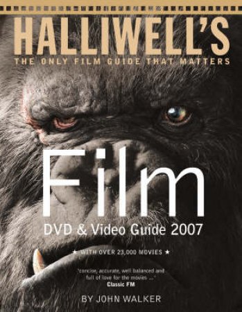 Halliwell's Film Video And Dvd Guide 2007 by John Walker (Ed)