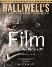Halliwells Film Video And Dvd Guide 2007