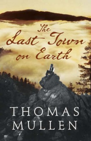 The Last Town On Earth by Thomas Mullen