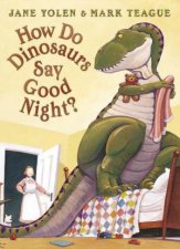 How Do Dinosaurs Say Good Night