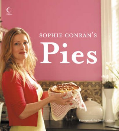 Sophie Conran's Pies by Sophie Conran