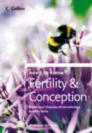 Collins Need To Know: Fertility And Conception by Ian Greer