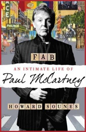 FAB: An Intimate Life Of Paul McCartney by Howard Sounes