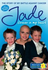 Forever In My Heart The Story of My Battle Against Cancer