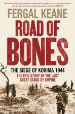 Road Of Bones The Siege Of Kohima 1944