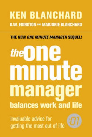 The One Minute Manager: Balances Work And Life by Ken Blanchard