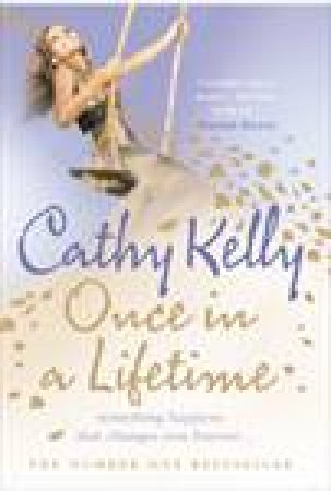 Once in a Lifetime by Cathy Kelly