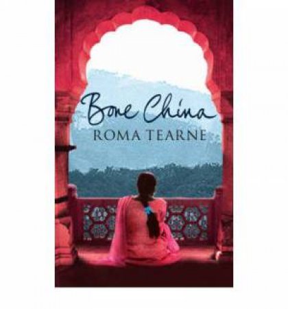 Bone China by Roma Tearne