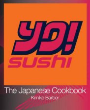 Yo Sushi The Japanese Cookbook