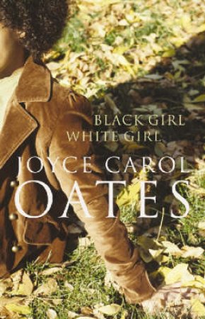 Black Girl/White Girl by Joyce Carol Oates