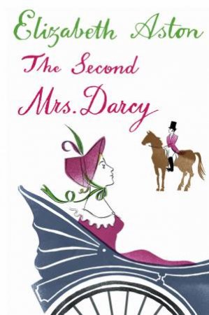 The Second Mrs Darcy by Elizabeth Aston
