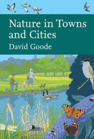 New Naturalist Nature in Towns and Cities by David Goode