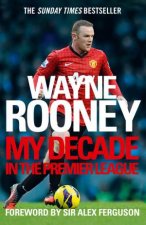 Wayne Rooney My Decade in the Premier League